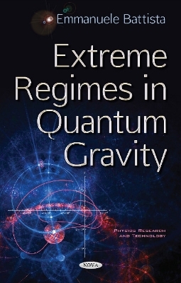 Extreme Regimes in Quantum Gravity - Emmanuele Battista