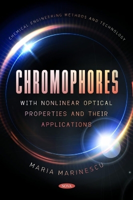 Chromophores with Nonlinear Optical Properties and Their Applications - Maria Marinescu