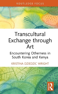 Transcultural Exchange through Art - Kristina Dziedzic Wright