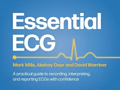 Essential ECG - Mark Mills, Akshay Gaur, David Warriner