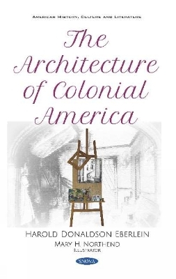 The Architecture of Colonial America - Harold Donaldson Eberlein, Mary H Northend