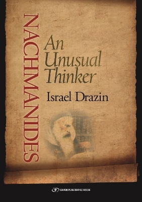 Nachmanides: An Unusual Thinker - Rabbi Dr. Israel Drazin