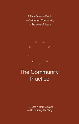 The Community Practice - John Mark Comer