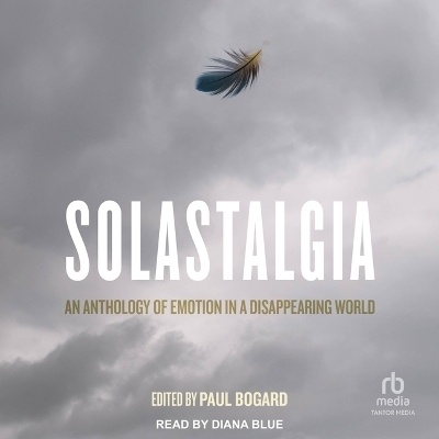 Solastalgia - Paul Bogard