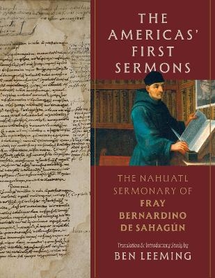 The Americas' First Sermons - Bernardino De Sahagun
