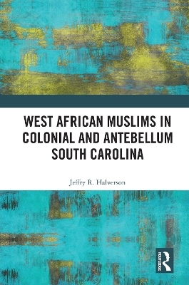 West African Muslims in Colonial and Antebellum South Carolina