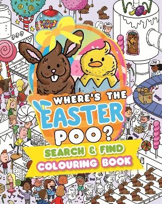 Where&rsquo;s the Easter Poo? Search and Find Colouring Book - Alex Hunter