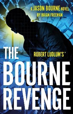 Robert Ludlum's&trade; The Bourne Revenge - Brian Freeman