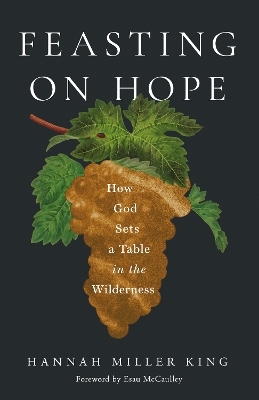 Feasting on Hope - Hannah Miller King