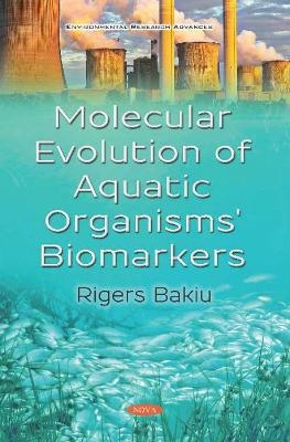 Molecular Evolution of Aquatic Organisms' Biomarkers - Rigers Bakiu