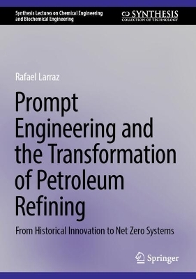 Prompt Engineering and the Transformation of Petroleum Refining - Rafael Larraz