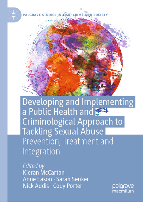 Developing and Implementing a Public Health and Criminological Approach to Tackling Sexual Abuse - 