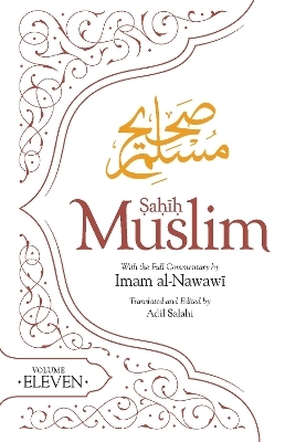 Sahih Muslim (Volume 11) - Imam Abul-Husain Muslim