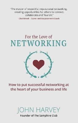 For The Love of Networking - John Harvey