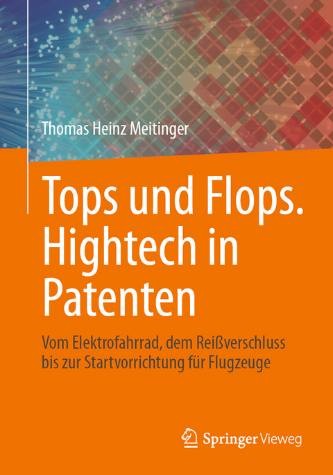Tops und Flops, Hightech in Patenten - Thomas Heinz Meitinger
