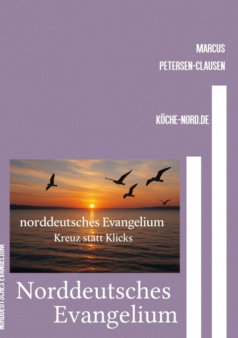 Kreuz statt Klicks / Norddeutsches Evangelium - Marcus PC Petersen - Clausen