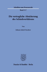 Die vertragliche Absicherung des Schiedsverfahrens - Johann Jakob Stachow