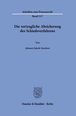 Die vertragliche Absicherung des Schiedsverfahrens