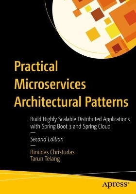 Practical Microservices Architectural Patterns - Binildas Christudas, Tarun Telang