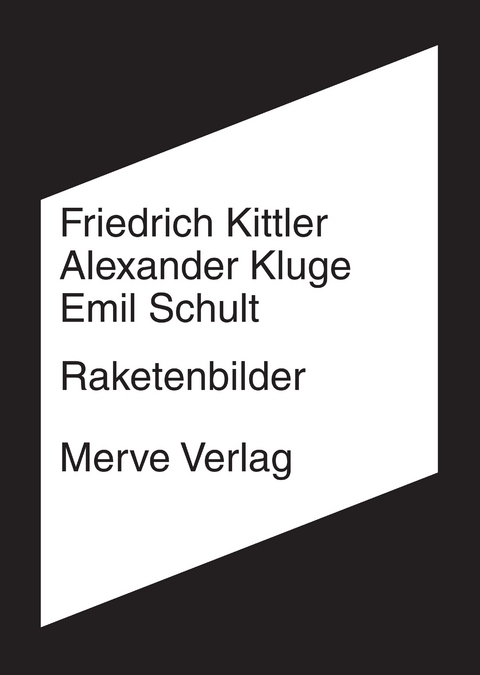 Raketenbilder - Friedrich Kittler, Alexander Kluge, Emil Schult