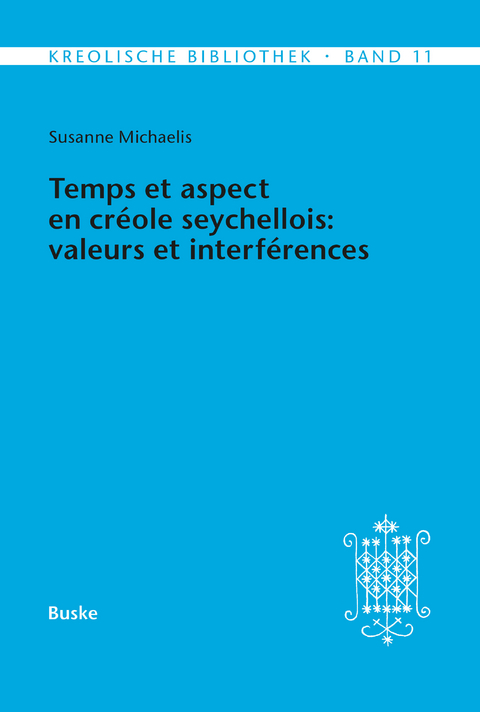 Temps et aspect en cr&eacute;ole seychellois: valeurs et interf&eacute;rences - Susanne Michaelis