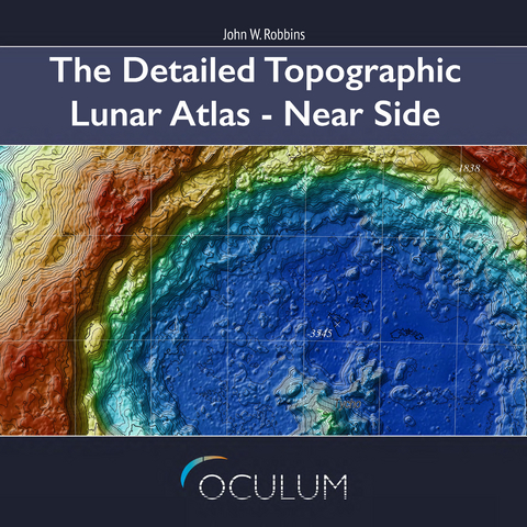 The Detailed Topographic Lunar Atlas - Near Side - John W. Robbins