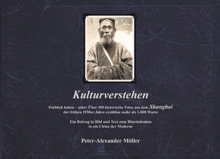 KULTURVERSTEHEN - Einblick haben – oder: Über 100 historische Fotos aus dem Shanghai der frühen 1930er Jahre erzählen mehr als 1.000 Worte