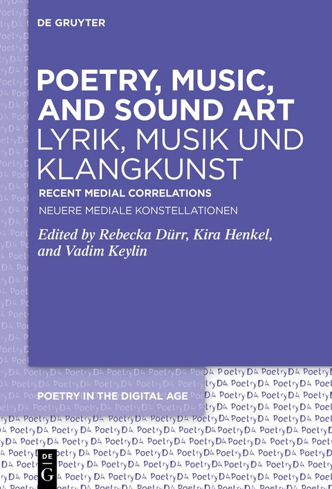 Poetry, Music, and Sound Art / Lyrik, Musik und Klangkunst - Rebecka D&uuml;rr, Kira Henkel, Vadim Keylin
