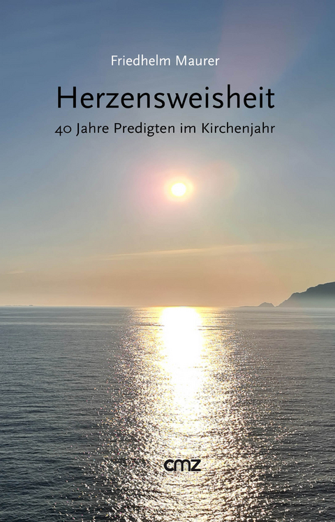 Herzensweisheit - Friedhelm Maurer