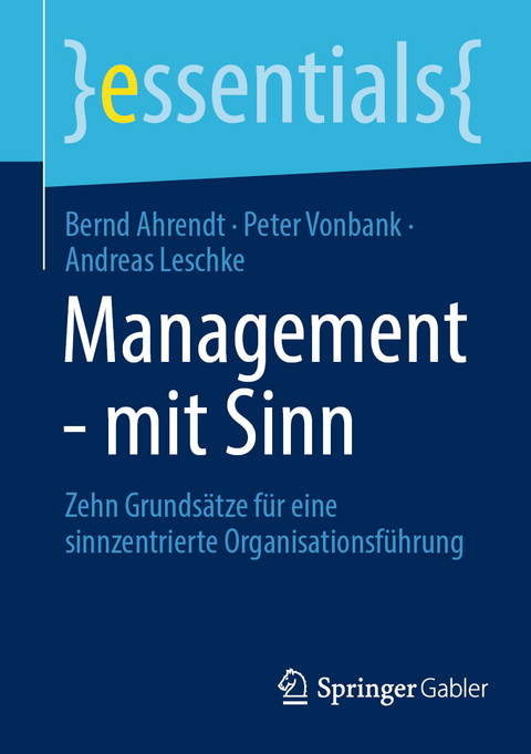 Management mit Sinn - Bernd Ahrendt, Peter Vonbank, Andreas Leschke