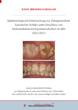 Epidemiologische Untersuchung zur Zahngesundheit bayerischer Sch&uuml;ler unter Einschluss von Molaren-Inzisiven-Hypomineralisation im Jahr 2022/2023 - Ramy Ibrahim Gaballah
