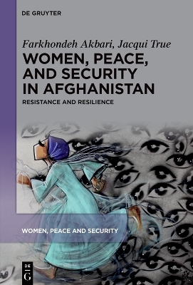 Women, Peace, and Security in Afghanistan - Farkhondeh Akbari, Jacqui True