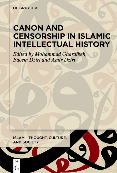 Canon and Censorship in Islamic Intellectual History - 