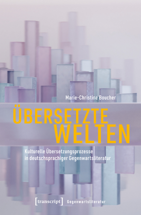 &Uuml;bersetzte Welten - Marie-Christine Boucher