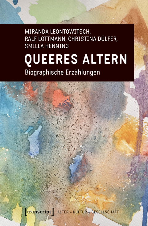 Queeres Altern - Miranda Leontowitsch, Ralf Lottmann, Christina Dülfer