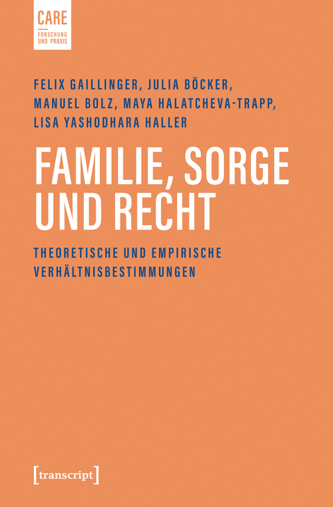 Familie, Sorge und Recht - Felix Gaillinger, Julia B&ouml;cker, Manuel Bolz, Maya Halatcheva-Trapp, Lisa Yashodhara Haller