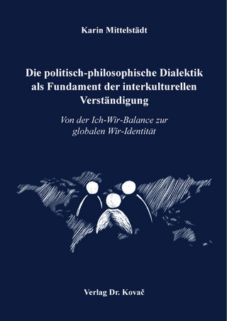 Die politisch-philosophische Dialektik als Fundament der interkulturellen Verständigung