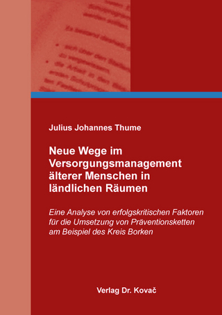 Neue Wege im Versorgungsmanagement älterer Menschen in ländlichen Räumen