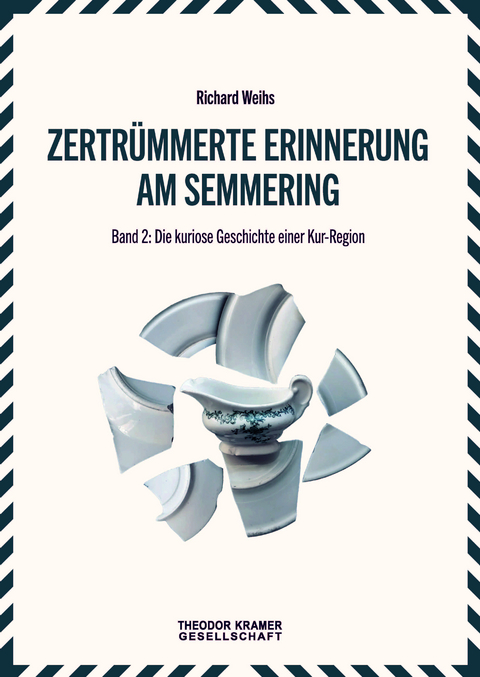 Zertr&uuml;mmerte Erinnerung am Semmering. Band 2. - Weihs Richard
