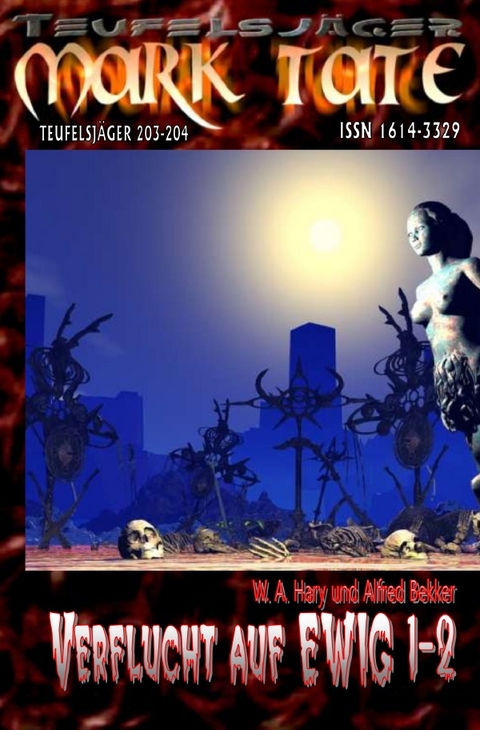 TEUFELSJ&Auml;GER MARK TATE / TEUFELSJ&Auml;GER Mark Tate 203-204: &bdquo;Verflucht auf EWIG 1-2&ldquo; - Wilfried A. Hary
