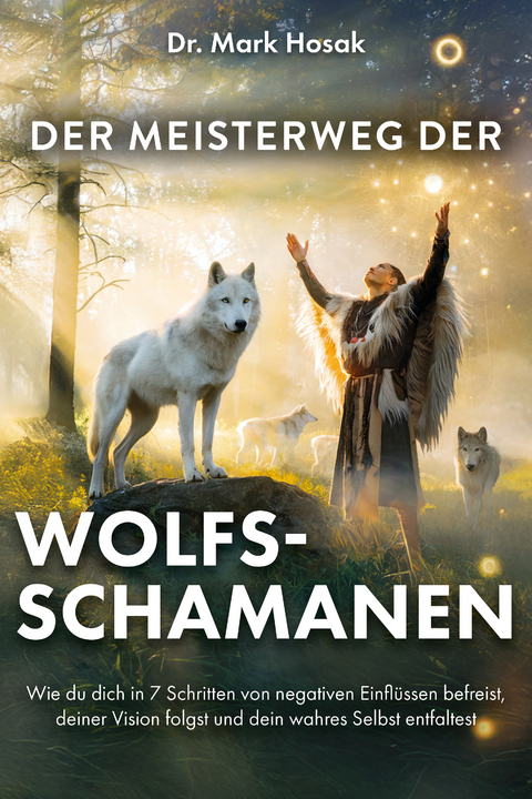 Der Meisterweg der Wolfsschamanen - Hosak Dr. Mark