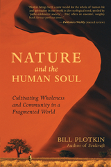 Nature and the Human Soul - Bill Plotkin