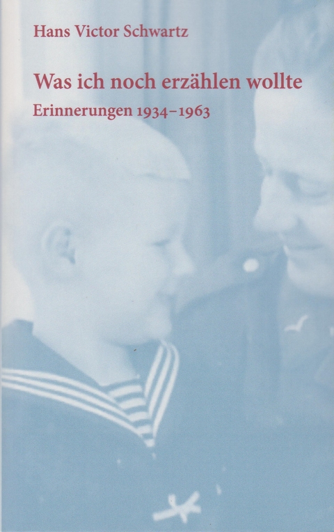 Was ich noch erz&auml;hlen wollte - Hans Victor Schwartz