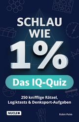 Schlau wie 1% &ndash; Das IQ-Quiz - Robin Palm