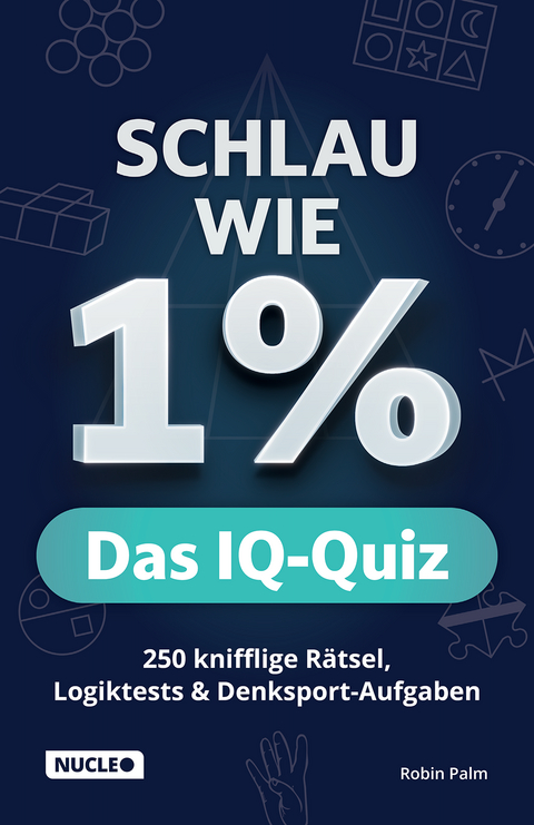 Schlau wie 1% &ndash; Das IQ-Quiz - Robin Palm