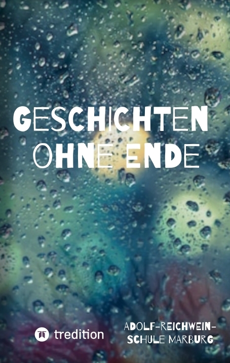 Geschichten ohne Ende - Adolf-Reichwein-Schule Marburg