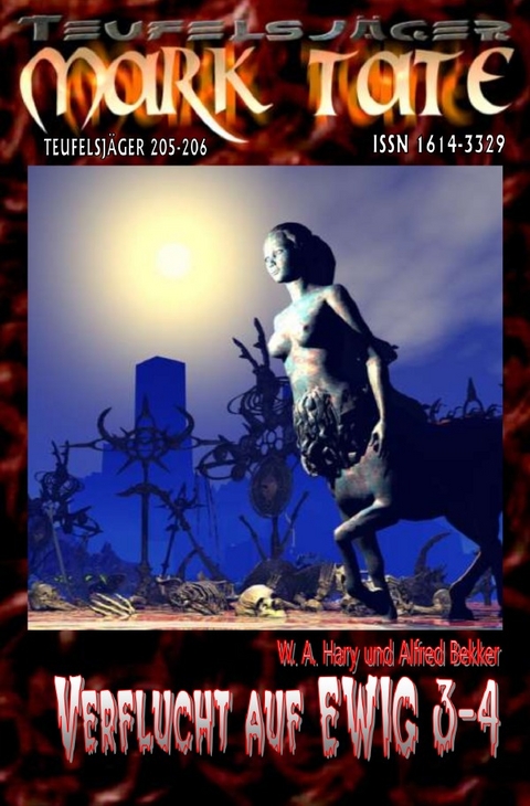 TEUFELSJ&Auml;GER MARK TATE / TEUFELSJ&Auml;GER Mark Tate 205-206: &bdquo;Verflucht auf EWIG 3-4&ldquo; - Wilfried A. Hary