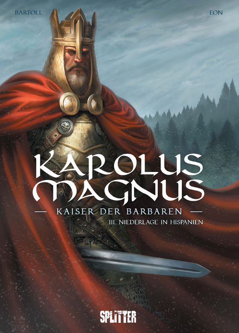 Karolus Magnus &ndash; Kaiser der Barbaren. Band 3 - Jean-Claude Bartoll