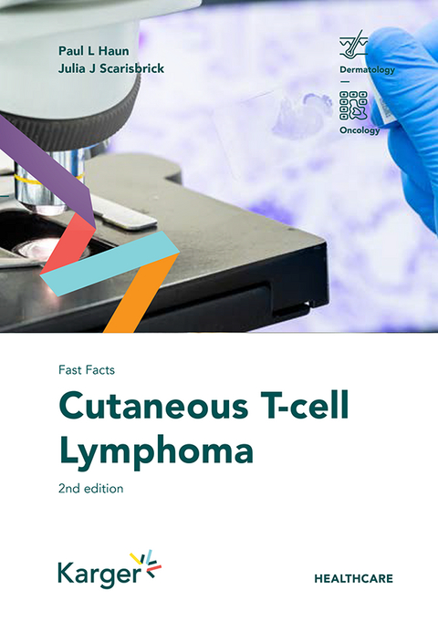 Fast Facts: Cutaneous T-cell Lymphoma - Paul L. Haun, Julia J. Scarisbrick
