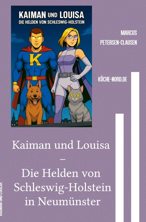 Kaiman / Kaiman und Louisa &ndash; Die Helden von Schleswig-Holstein - Marcus PC Petersen - Clausen